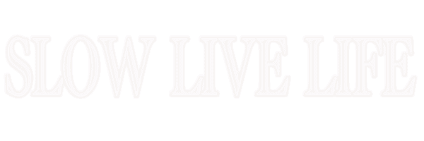 SLOW LIVE LIFE